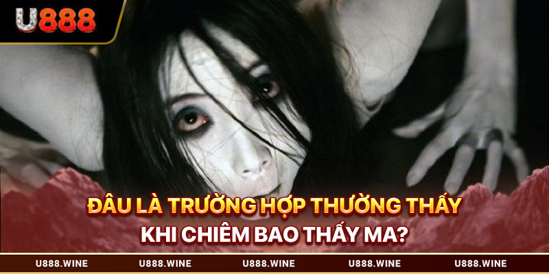 Giải Mã Mơ Thấy Đám Ma Qua Số Liệu Chiêm Tinh Hiện Đại Đâu là trường hợp thường thấy khi chiêm bao thấy ma?