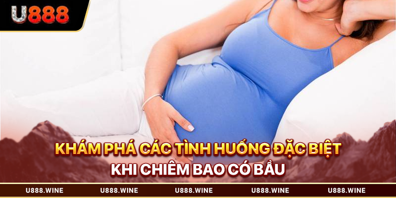 Nằm Mơ Thấy Có Bầu - Phân Tích Ý Nghĩa Theo Từng Trường Hợp Khám phá các tình huống đặc biệt khi chiêm bao có bầu