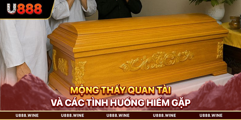 Mơ Thấy Quan Tài – Luận Giải Điềm Báo Qua Nhiều Dữ Liệu Mơ hấy quan tài và các tình huống hiếm gặp