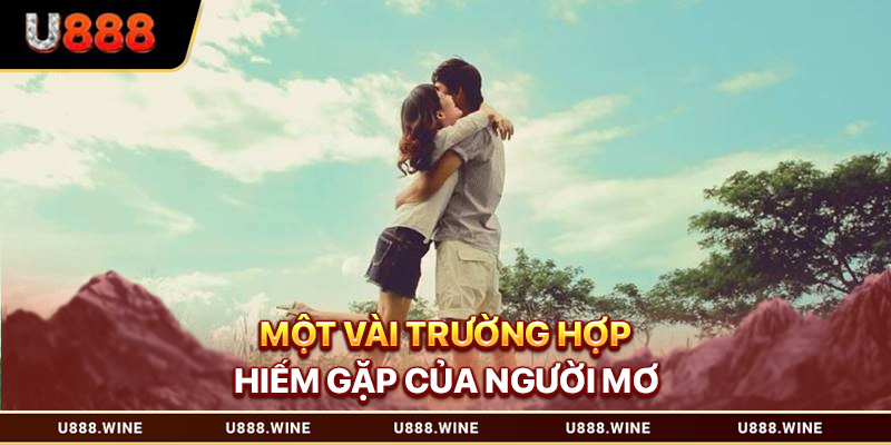 Mơ Thấy Người Yêu Cũ - Giải Nghĩa Điềm Báo Từ A Đến Z Một vài trường hợp hiếm gặp của người mơ