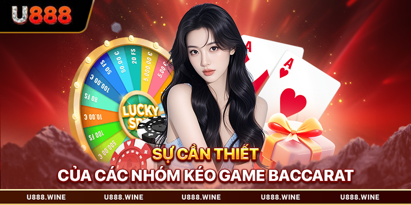 Nhóm Kéo Baccarat - Giới Thiệu Cách Nhận Biết Chuẩn Xác Sự cần thiết của các nhóm kéo game baccarat