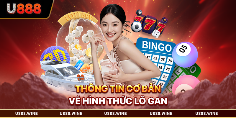 Cách Đánh Lô Gan Chuẩn Xác Cho Các Game Thủ Tham Khảo Thông tin cơ bản về hình thức lô gan