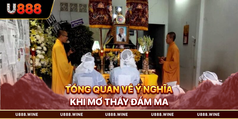 Giải Mã Mơ Thấy Đám Ma Qua Số Liệu Chiêm Tinh Hiện Đại Tổng quan về ý nghĩa khi mơ thấy đám ma